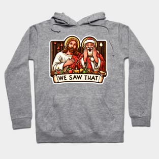 We Saw That meme Jesus Christ Santa Claus Christmas Party Hoodie